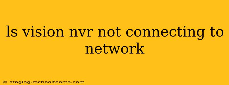 ls vision nvr not connecting to network