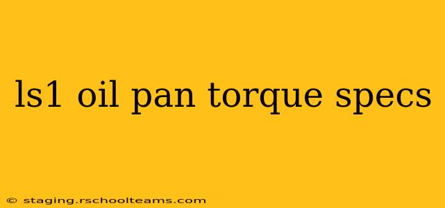 ls1 oil pan torque specs