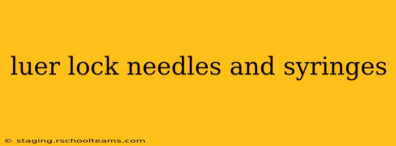 luer lock needles and syringes