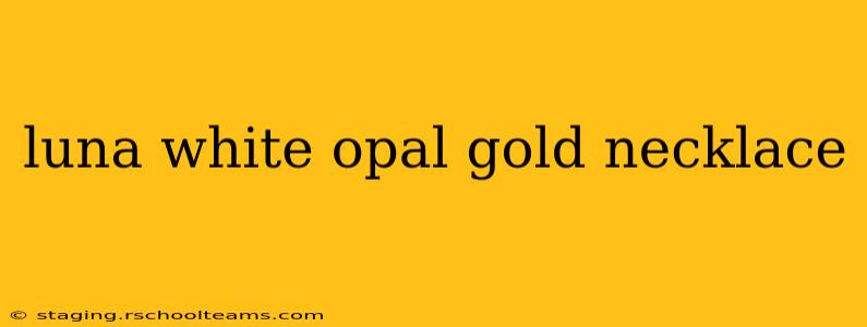 luna white opal gold necklace