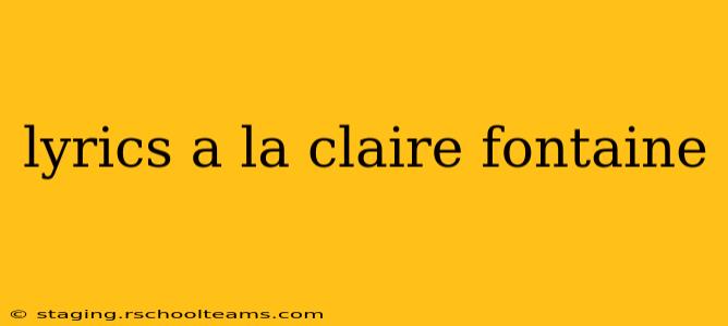 lyrics a la claire fontaine
