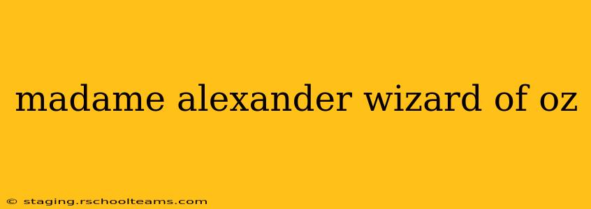 madame alexander wizard of oz