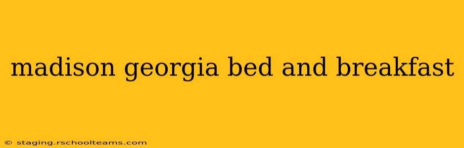 madison georgia bed and breakfast