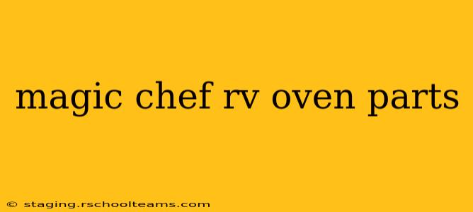 magic chef rv oven parts