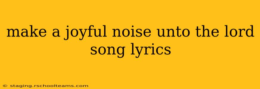 make a joyful noise unto the lord song lyrics