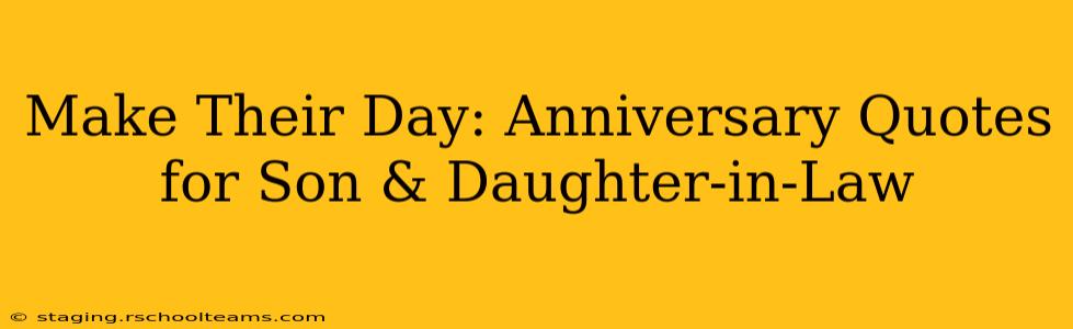 Make Their Day: Anniversary Quotes for Son & Daughter-in-Law