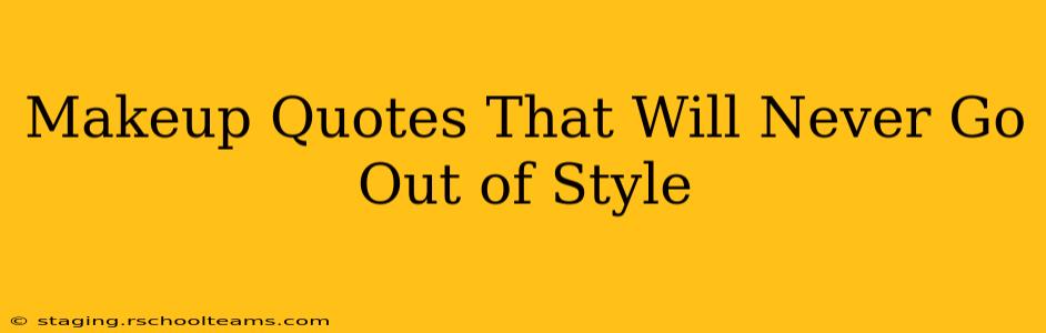 Makeup Quotes That Will Never Go Out of Style