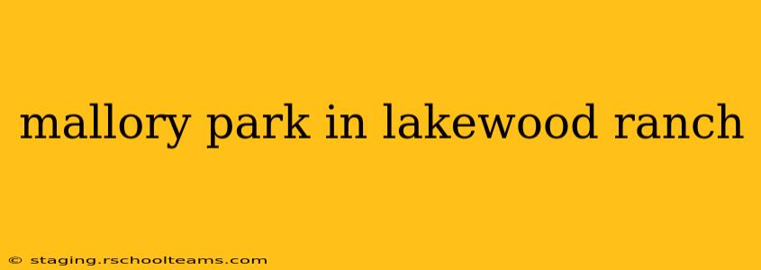 mallory park in lakewood ranch