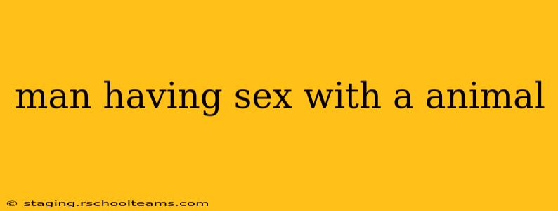 man having sex with a animal