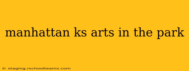 manhattan ks arts in the park