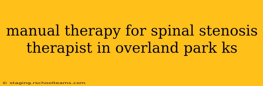 manual therapy for spinal stenosis therapist in overland park ks
