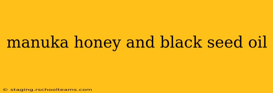 manuka honey and black seed oil