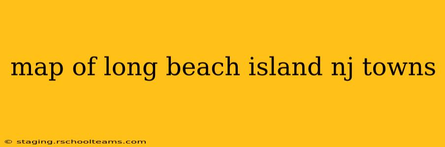 map of long beach island nj towns