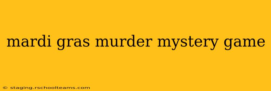 mardi gras murder mystery game