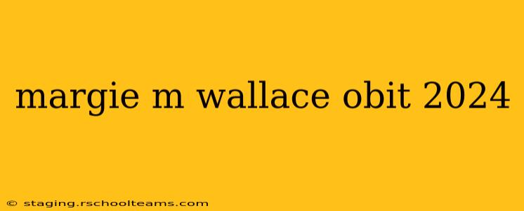 margie m wallace obit 2024