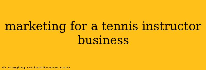 marketing for a tennis instructor business