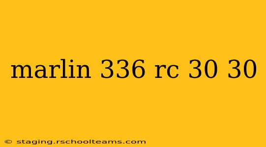 marlin 336 rc 30 30