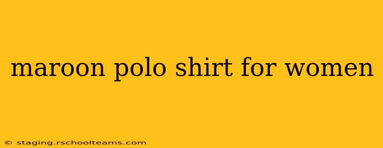 maroon polo shirt for women