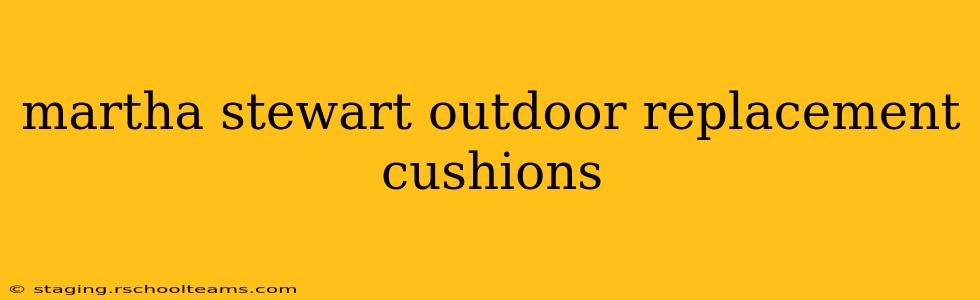 martha stewart outdoor replacement cushions