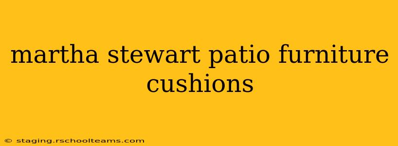 martha stewart patio furniture cushions
