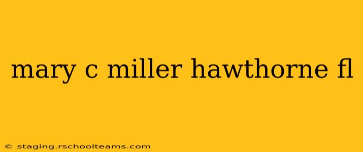 mary c miller hawthorne fl