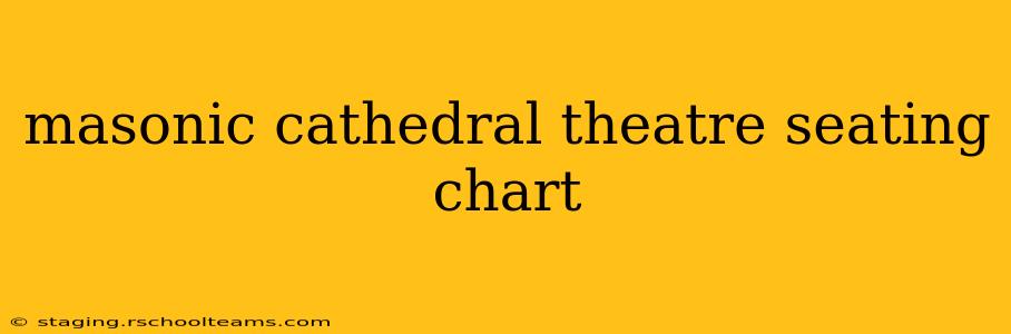masonic cathedral theatre seating chart
