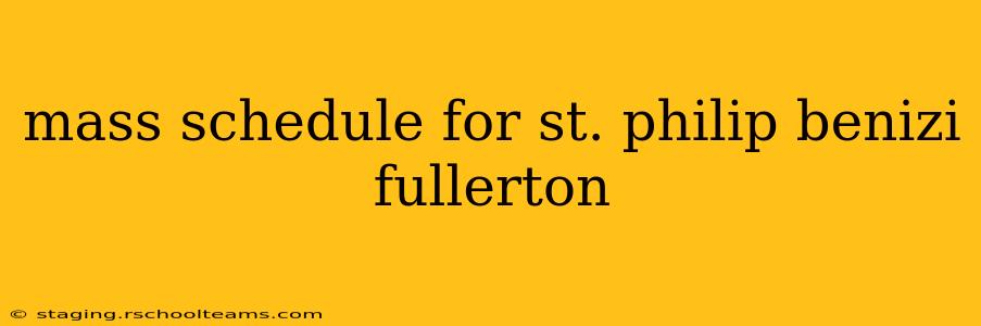 mass schedule for st. philip benizi fullerton