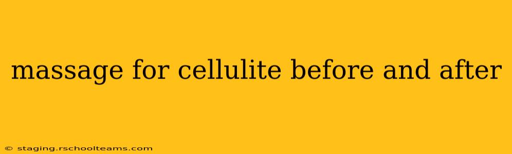 massage for cellulite before and after