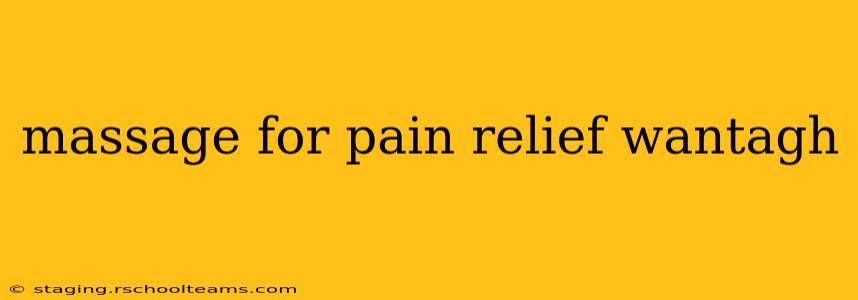 massage for pain relief wantagh