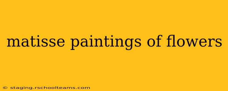 matisse paintings of flowers