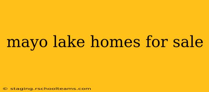 mayo lake homes for sale