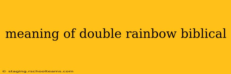 meaning of double rainbow biblical
