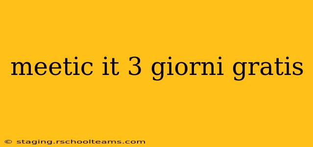 meetic it 3 giorni gratis