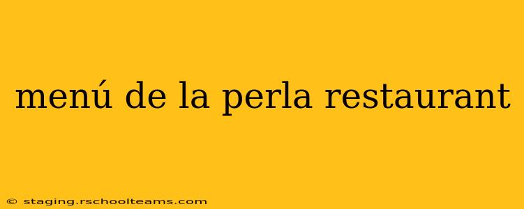 menú de la perla restaurant