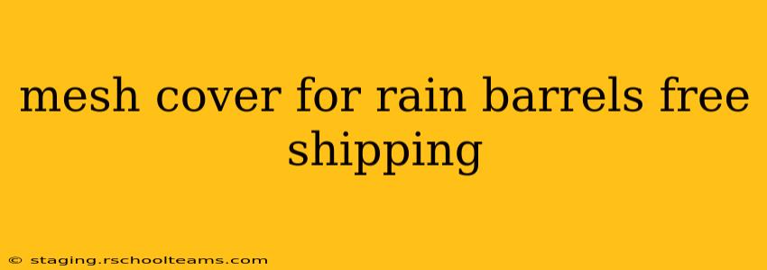 mesh cover for rain barrels free shipping