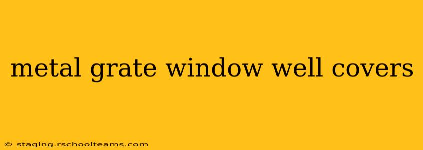 metal grate window well covers