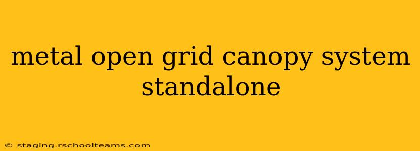 metal open grid canopy system standalone