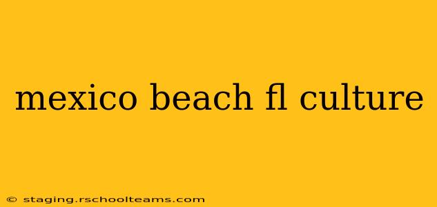 mexico beach fl culture