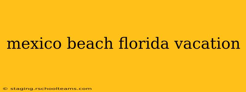 mexico beach florida vacation