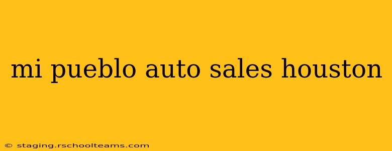 mi pueblo auto sales houston