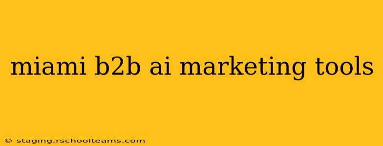 miami b2b ai marketing tools