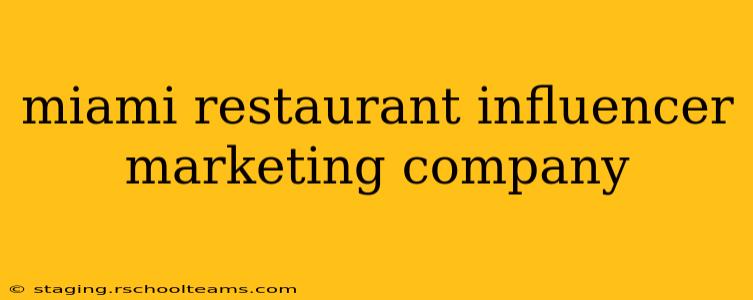 miami restaurant influencer marketing company