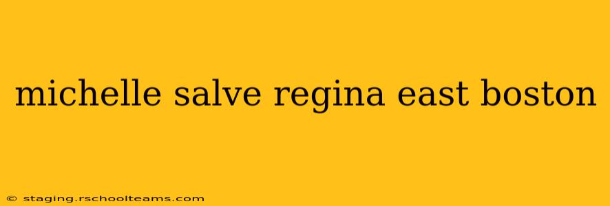 michelle salve regina east boston