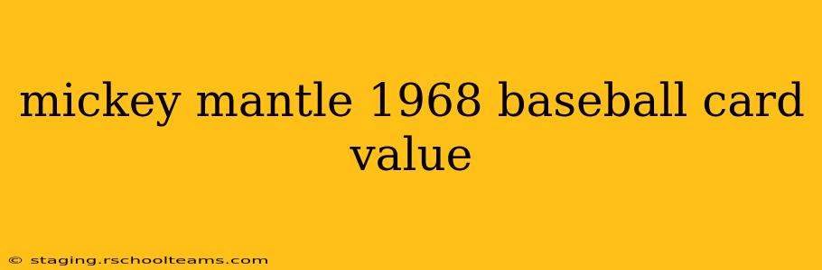 mickey mantle 1968 baseball card value