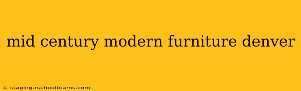 mid century modern furniture denver