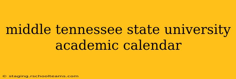 middle tennessee state university academic calendar