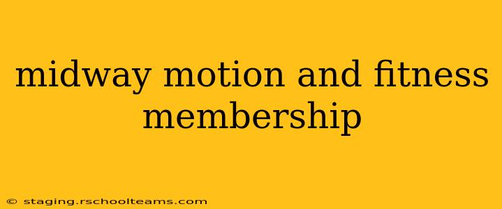 midway motion and fitness membership