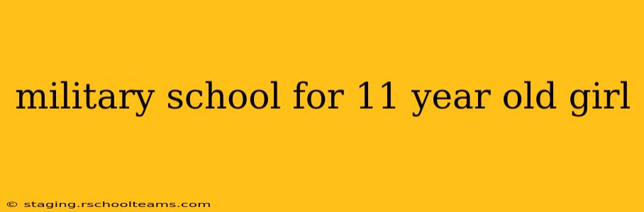 military school for 11 year old girl