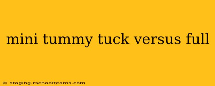 mini tummy tuck versus full