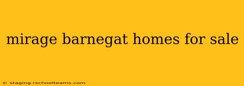 mirage barnegat homes for sale